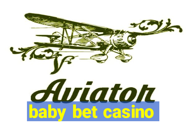 baby bet casino